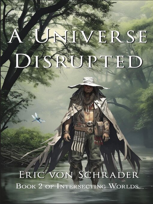 Title details for A Universe Disrupted by Eric von Schrader - Available